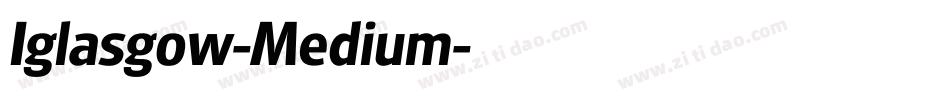 Iglasgow-Medium字体转换
