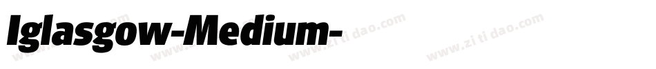 Iglasgow-Medium字体转换