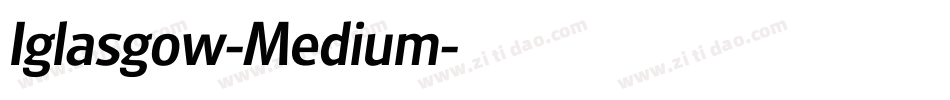 Iglasgow-Medium字体转换