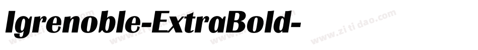 Igrenoble-ExtraBold字体转换