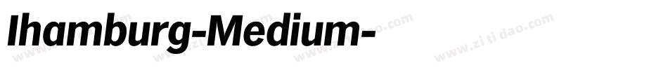 Ihamburg-Medium字体转换