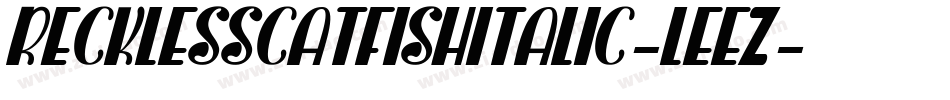 RecklessCatfishItalic-leeZ字体转换