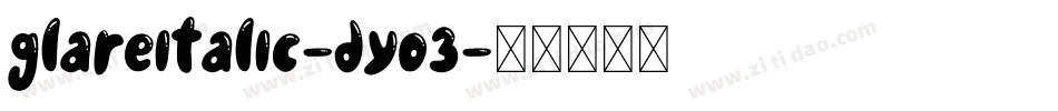 GlareItalic-DYO3字体转换