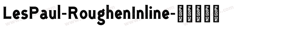 LesPaul-RoughenInline字体转换