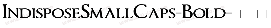 IndisposeSmallCaps-Bold字体转换