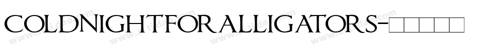 coldnightforalligators字体转换
