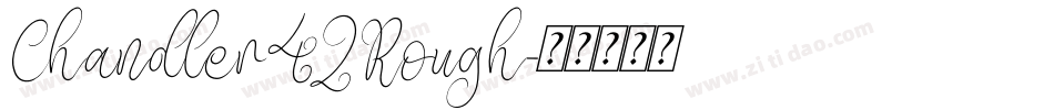 Chandler42Rough字体转换