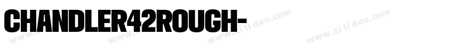 Chandler42Rough字体转换