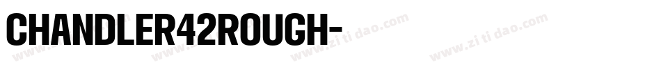 Chandler42Rough字体转换