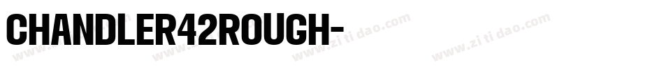 Chandler42Rough字体转换