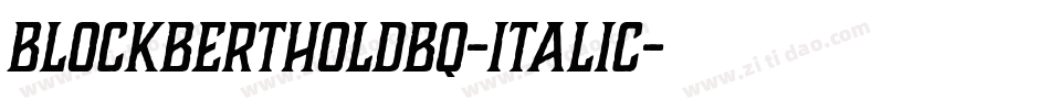 BlockBertholdBQ-Italic字体转换
