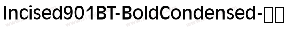 Incised901BT-BoldCondensed字体转换