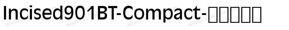 Incised901BT-Compact字体转换