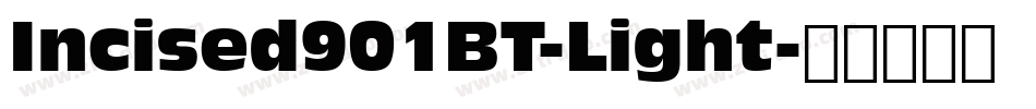 Incised901BT-Light字体转换