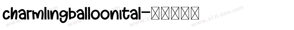 charmlingballoonital字体转换