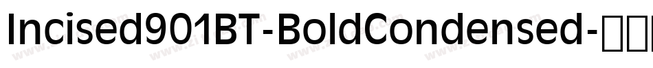 Incised901BT-BoldCondensed字体转换