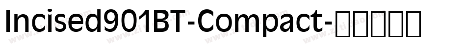 Incised901BT-Compact字体转换