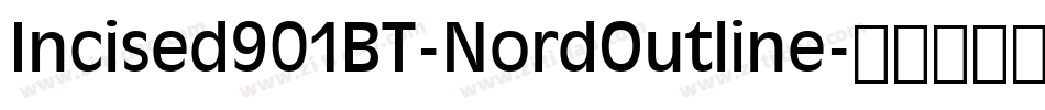 Incised901BT-NordOutline字体转换