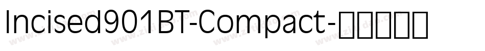 Incised901BT-Compact字体转换
