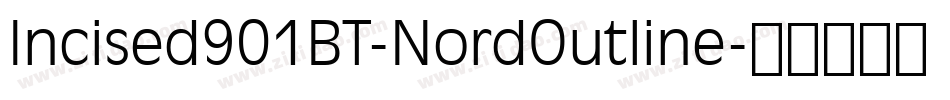 Incised901BT-NordOutline字体转换
