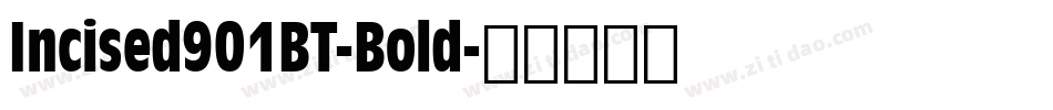 Incised901BT-Bold字体转换