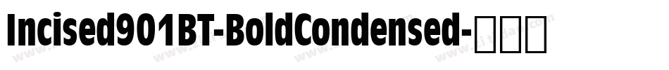 Incised901BT-BoldCondensed字体转换