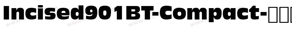 Incised901BT-Compact字体转换