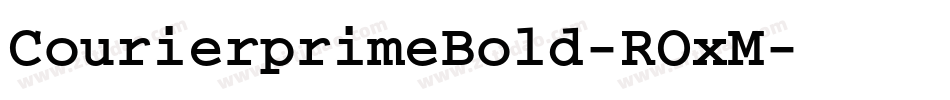 CourierprimeBold-ROxM字体转换