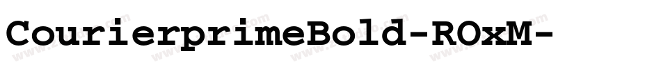 CourierprimeBold-ROxM字体转换