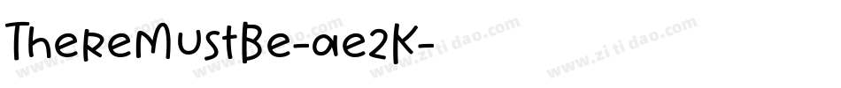ThereMustBe-ae2K字体转换 ThereMustBe-ae2K字体转换
