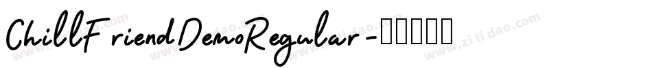 ChillFriendDemoRegular字体转换 ChillFriendDemoRegular字体转换