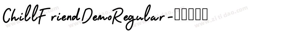 ChillFriendDemoRegular字体转换 ChillFriendDemoRegular字体转换