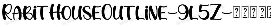 RabitHouseOutline-9l5Z字体转换