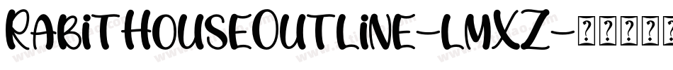 RabitHouseOutline-lmXZ字体转换