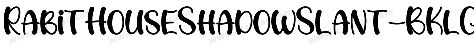 RabitHouseShadowSlant-BKlG字体转换