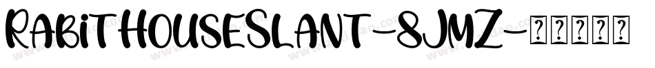RabitHouseSlant-8JmZ字体转换