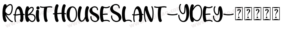 RabitHouseSlant-YDey字体转换