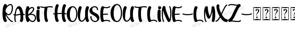 RabitHouseOutline-lmXZ字体转换