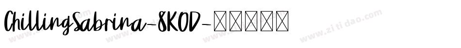 ChillingSabrina-8K0D字体转换