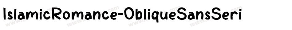 IslamicRomance-ObliqueSansSerif字体转换