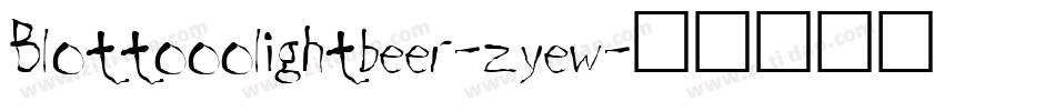 Blottooolightbeer-zyew字体转换