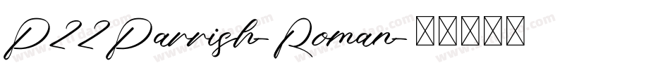 P22Parrish-Roman字体转换