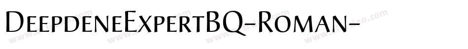 DeepdeneExpertBQ-Roman字体转换