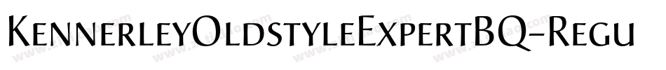 KennerleyOldstyleExpertBQ-Regular字体转换