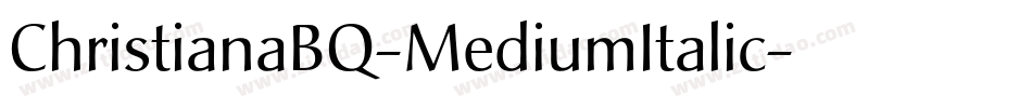 ChristianaBQ-MediumItalic字体转换
