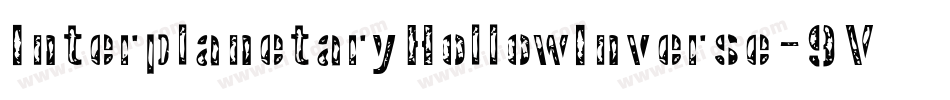 InterplanetaryHollowInverse-9VJK字体转换 InterplanetaryHollowInverse-9VJK字体转换