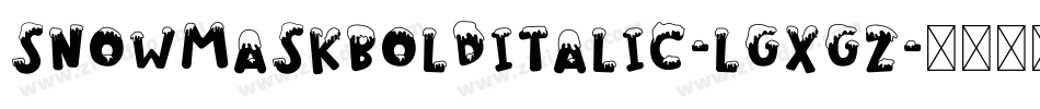 SnowMaskBoldItalic-lgxgZ字体转换