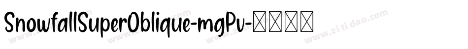 SnowfallSuperOblique-mgPv字体转换