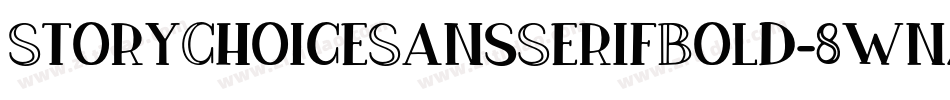 StoryChoiceSansSerifBold-8wnz字体转换 StoryChoiceSansSerifBold-8wnz字体转换
