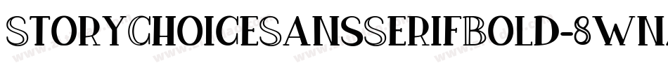StoryChoiceSansSerifBold-8wnz字体转换 StoryChoiceSansSerifBold-8wnz字体转换